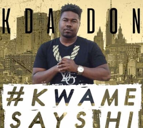 KwameSaysHi Cover - K Da Don